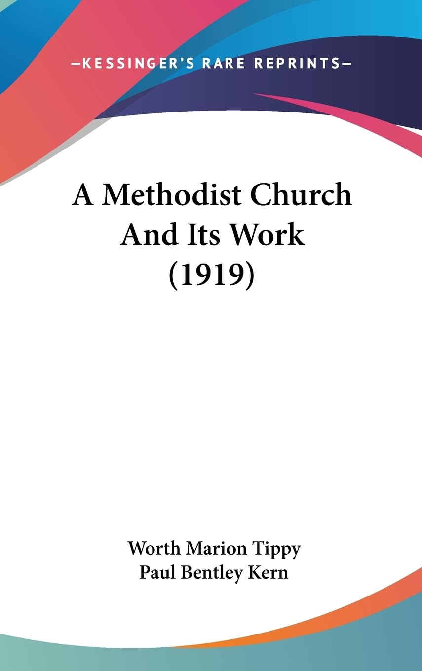 A Methodist Church And Its Work (1919),Used