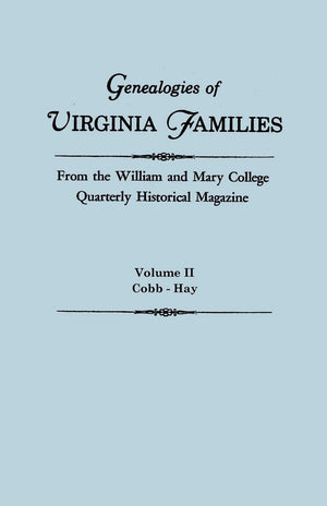 Genealogies of Virginia Families from the William and Mary College Quarterly Historical Magazine. in Five Volumes. Volume II: Co,Used