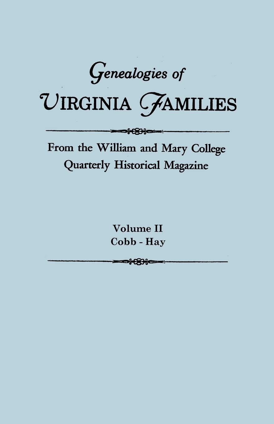 Genealogies of Virginia Families from the William and Mary College Quarterly Historical Magazine. in Five Volumes. Volume II: Co,Used