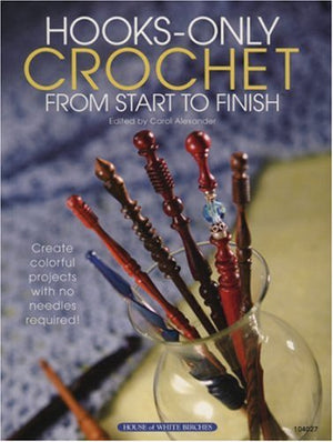 HooksOnly Crochet From Start to Finish,Used