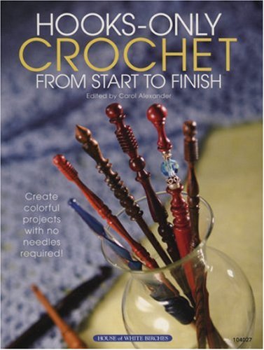 HooksOnly Crochet From Start to Finish,Used