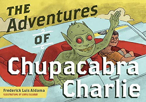 The Adventures Of Chupacabra Charlie (Latinographix),New