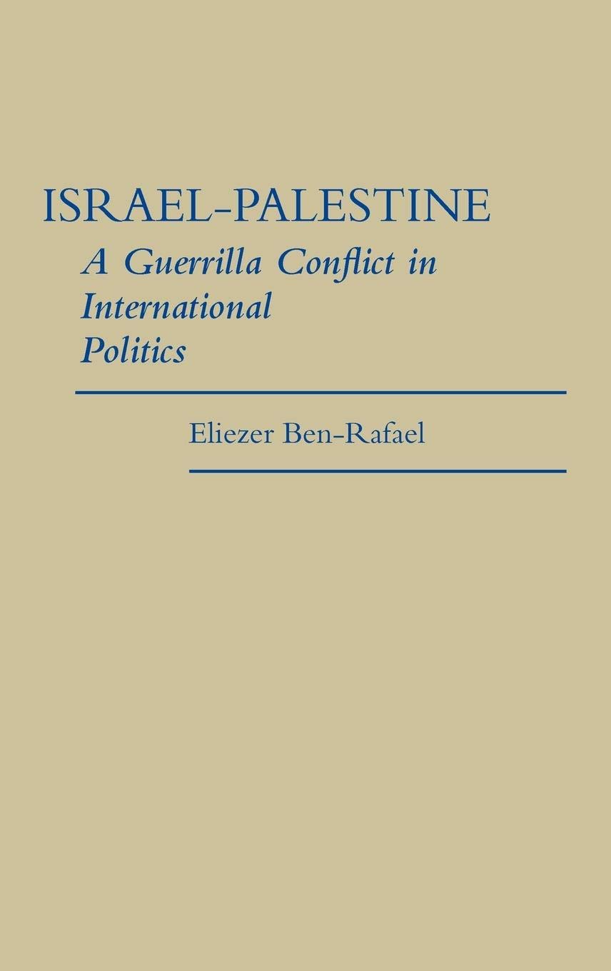 Israelpalestine: A Guerrilla Conflict In International Politics (Contributions In Political Science),Used