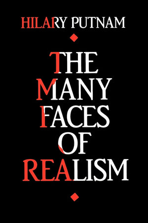 The Many Faces of Realism (Paul Carus Lectures),Used