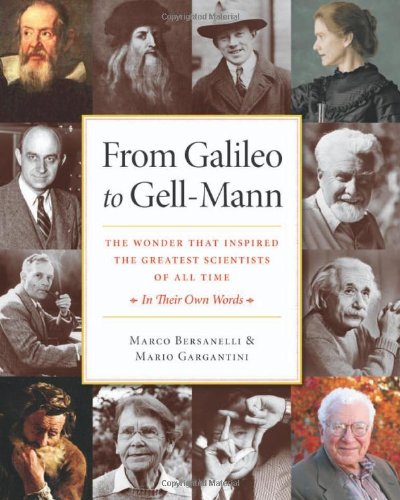 From Galileo to GellMann: The Wonder that Inspired the Greatest Scientists of All Time: In Their Own Words,Used