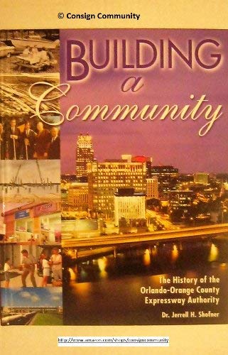 Building a community: The history of the OrlandoOrange County Expressway Authority,New