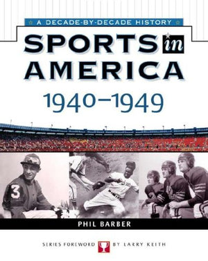 Sports In America: 1940 To 1949 (Sports in America A Decade by Decade History),Used
