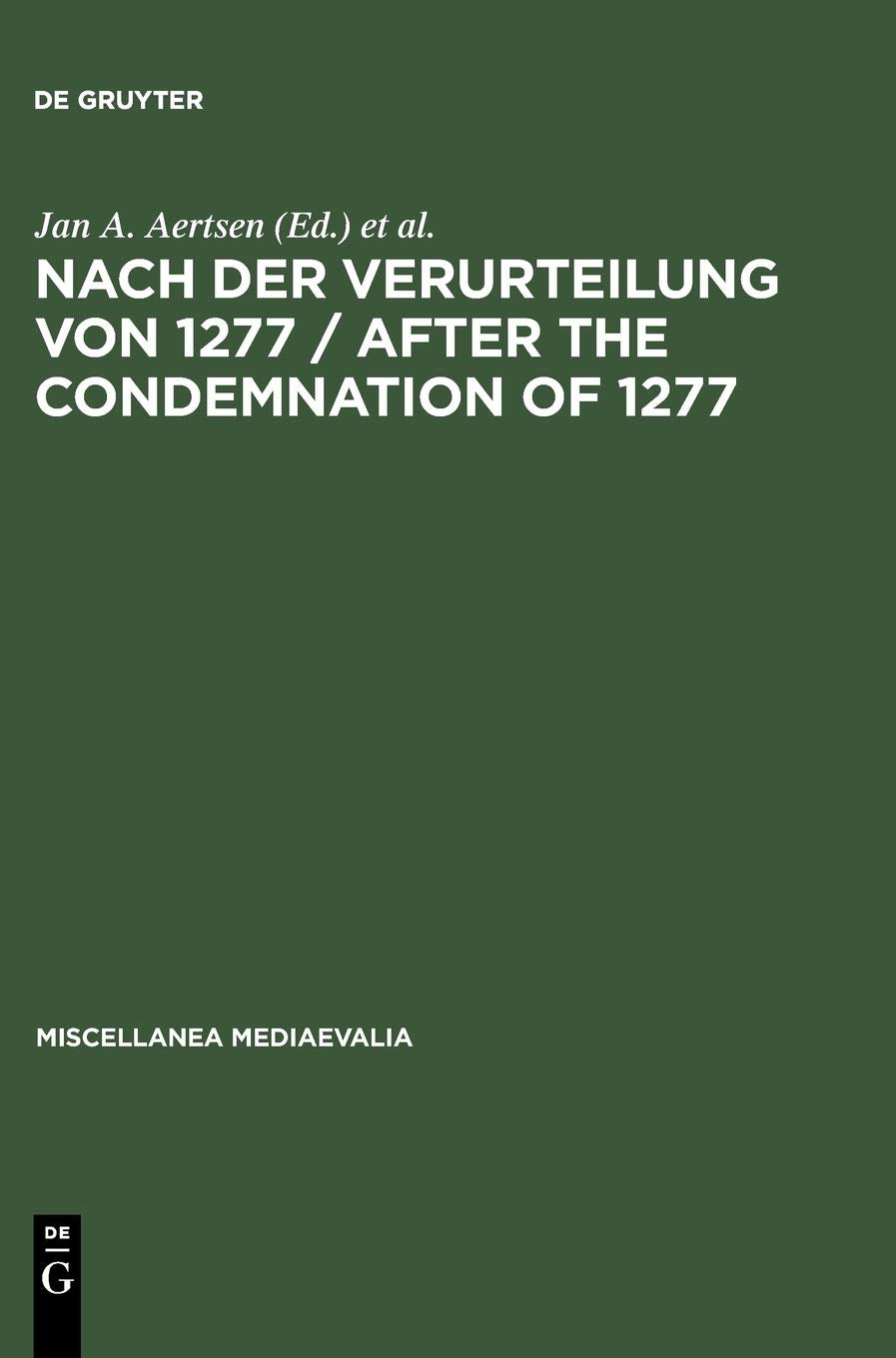 Nach der Verurteilung von 1277 / After the Condemnation of 1277: Philosophie und Theologie an der Universitt von Paris im letzte,New
