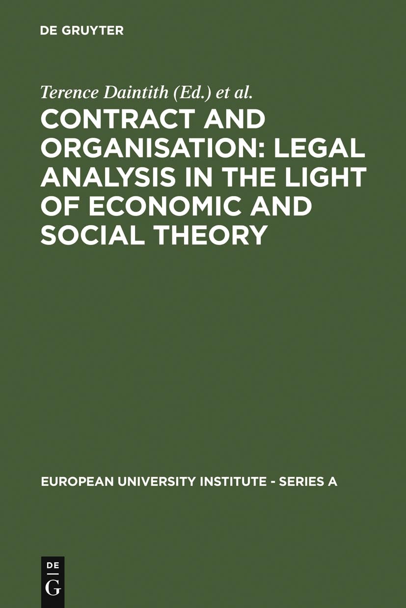 Contract and Organisation : Legal Analysis in the Light of Economic and Social Theory (European University Institute  Series a),Used