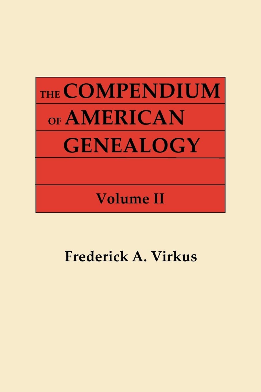 Compendium of American Genealogy: First Families of America. a Genealogical Encyclopedia of the United States. in Seven Volumes.,Used