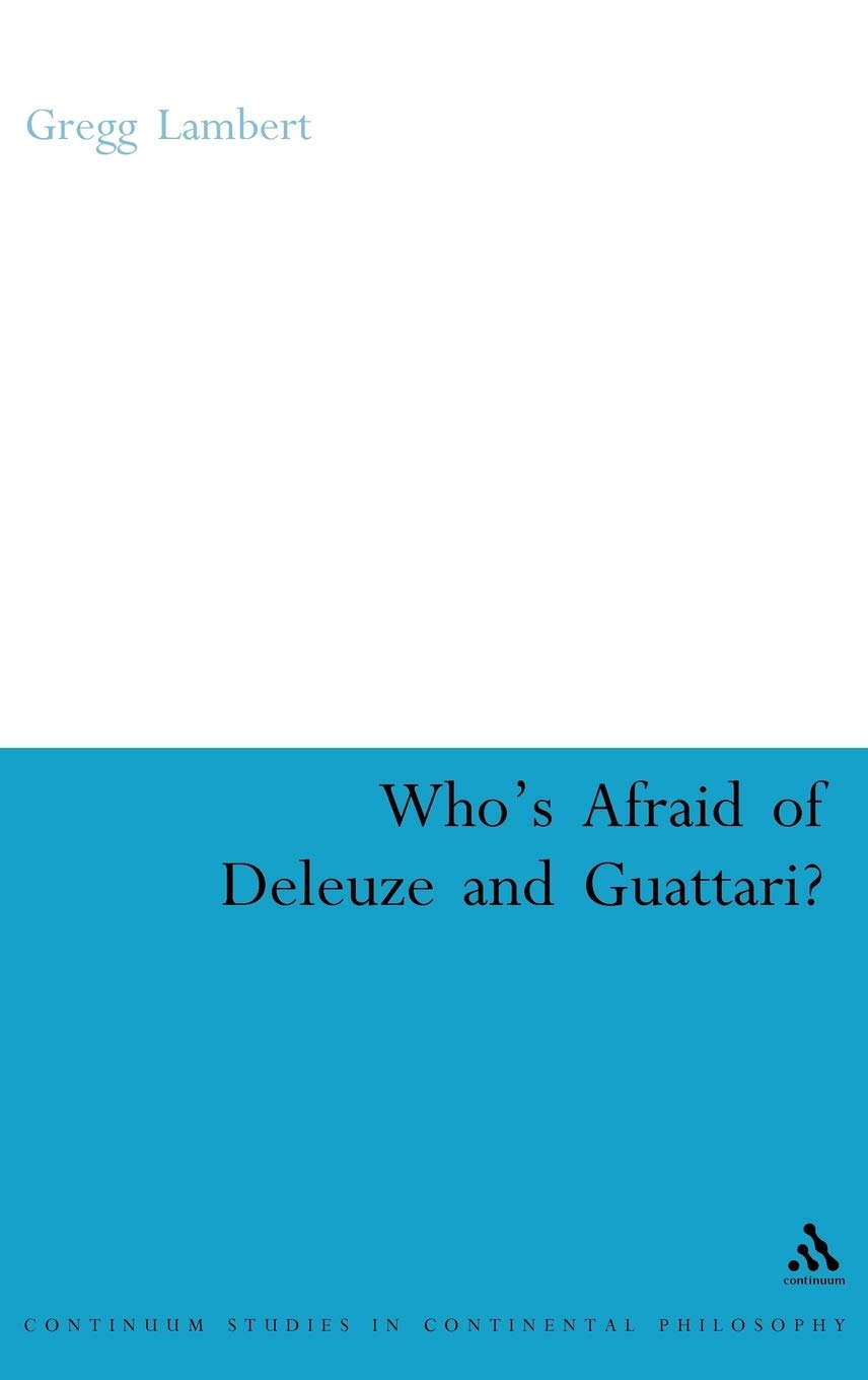 Who'S Afraid Of Deleuze And Guattari? (Continuum Studies In Continental Philosophy, 58),Used