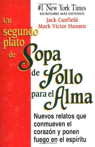 Un Segundo Plato De Sopa De Pollo Para El Alma/2nd Helping of Chicken Soup for the Soul,Used
