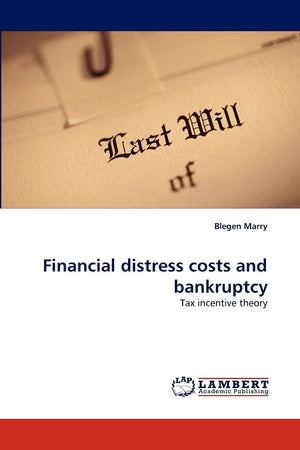 Financial distress costs and bankruptcy: Tax incentive theory,Used