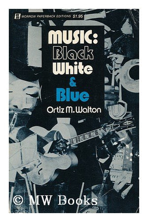 Music: Black, white & blue : a sociological survey of the use and misuse of AfroAmerican music,Used