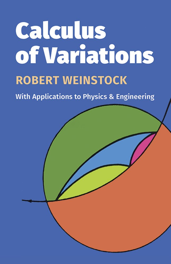 Calculus Of Variations: With Applications To Physics And Engineering