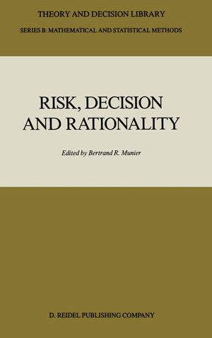 Risk, Decision and Rationality (Theory and Decision Library B, 9),Used