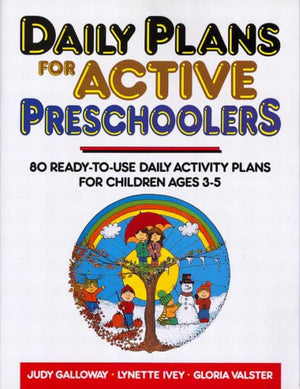 Daily Plans for Active Preschoolers: 80 ReadyToUse Daily Activity Plans for Children Ages 35,Used