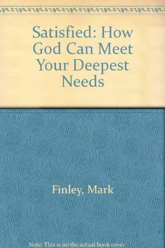 Satisfied: How God Can Meet Your Deepest Needs,Used