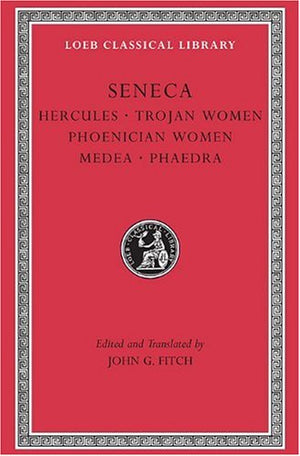 Seneca: Tragedies, Volume I: Hercules. Trojan Women. Phoenician Women. Medea. Phaedra (Loeb Classical Library),Used