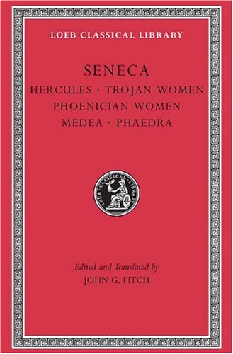 Seneca: Tragedies, Volume I: Hercules. Trojan Women. Phoenician Women. Medea. Phaedra (Loeb Classical Library),Used
