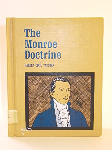 The Monroe Doctrine, 1823: A Landmark in American Foreign Policy (Focus Book),Used