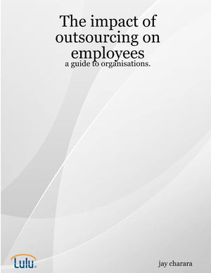 The Impact Of Outsourcing On Employees: A Guide To Organisations.,Used