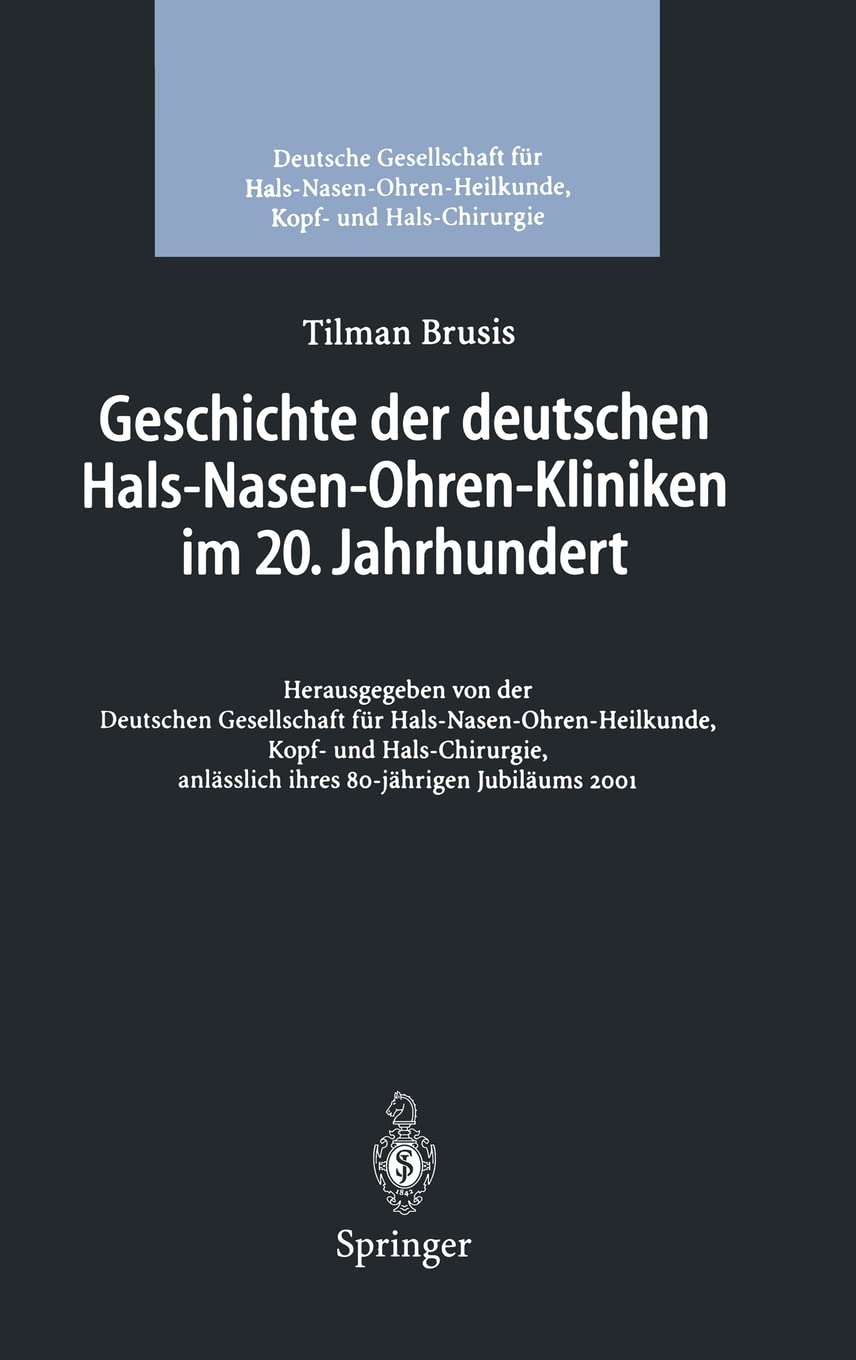 Geschichte Der Deutschen Halsnasenohrenkliniken Im 20. Jahrhundert (German Edition),Used