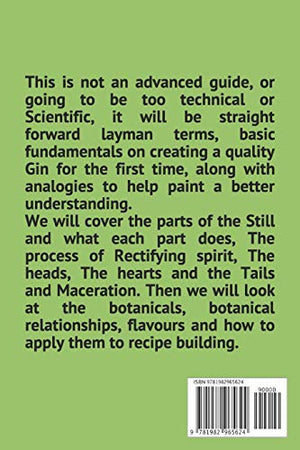 Introduction To Basic Gin Distillation: A no nonsense guide to making Gin on your still for the first time,New