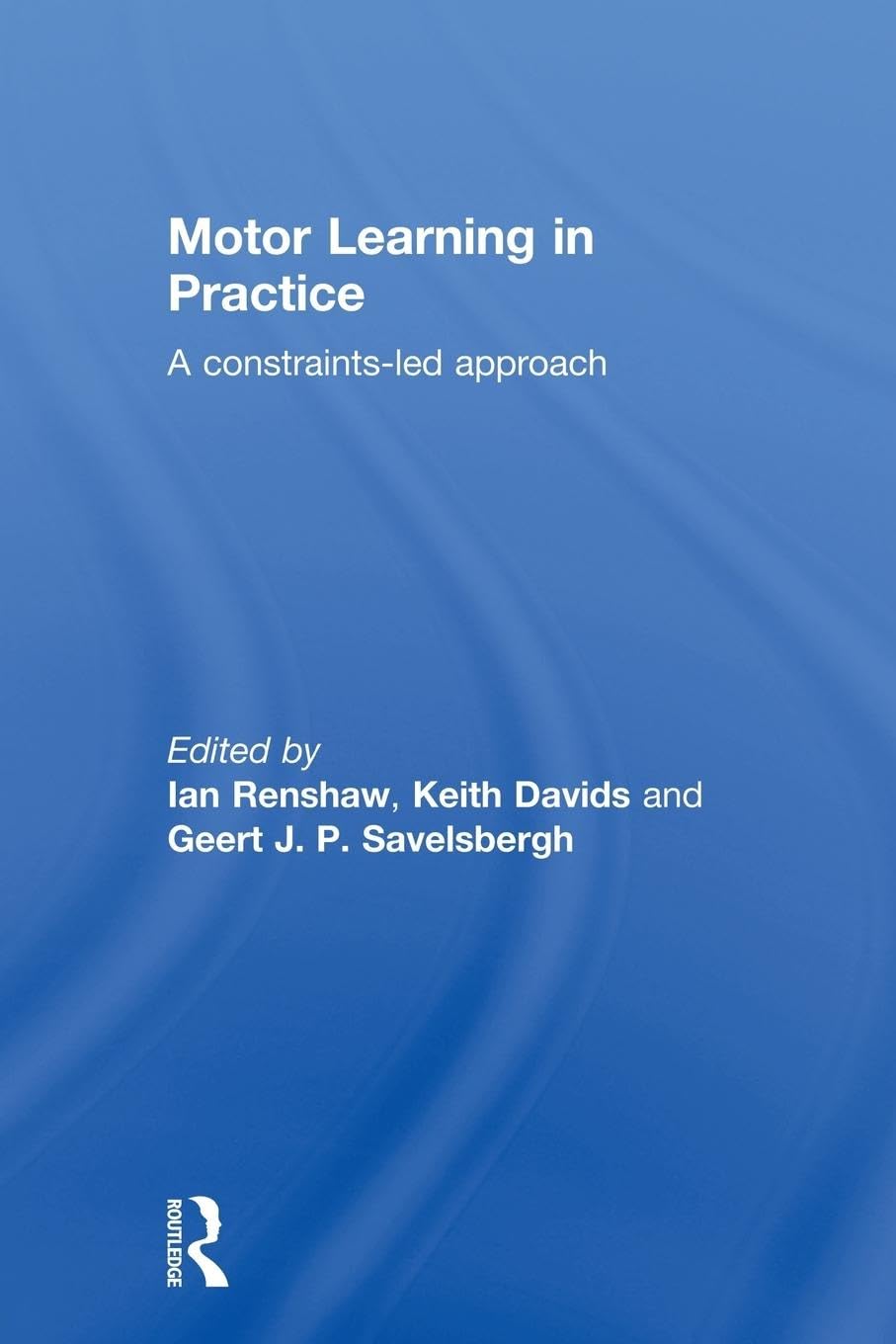 Motor Learning in Practice: A ConstraintsLed Approach,Used