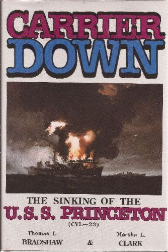 Carrier Down: The Story of the Sinking of the U.S.S. Princeton (Cvl23),New