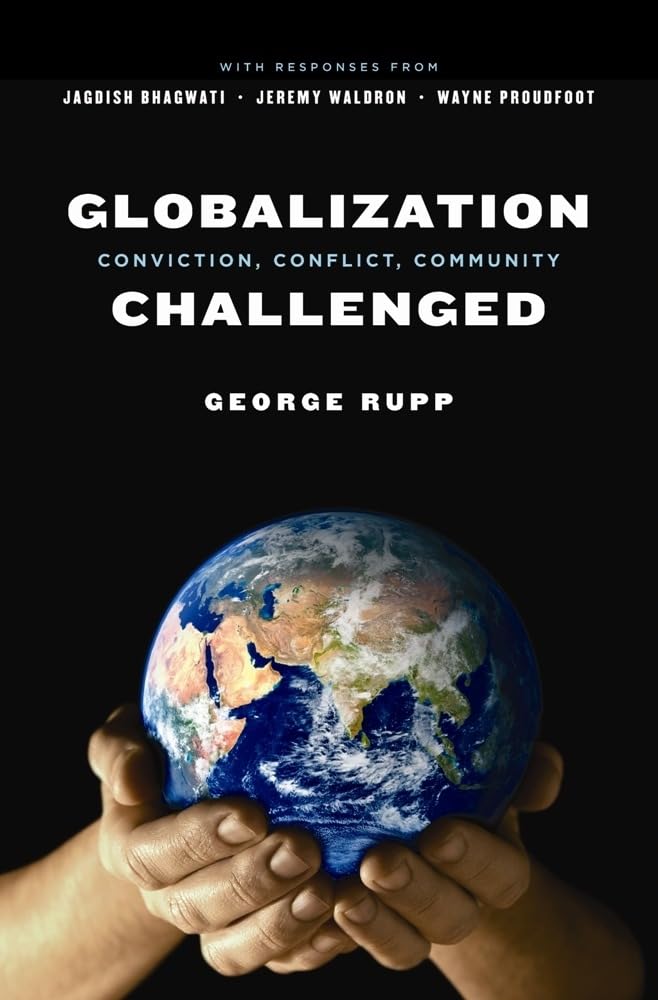 Globalization Challenged: Conviction, Conflict, Community (Leonard Hastings Schoff Lectures),Used