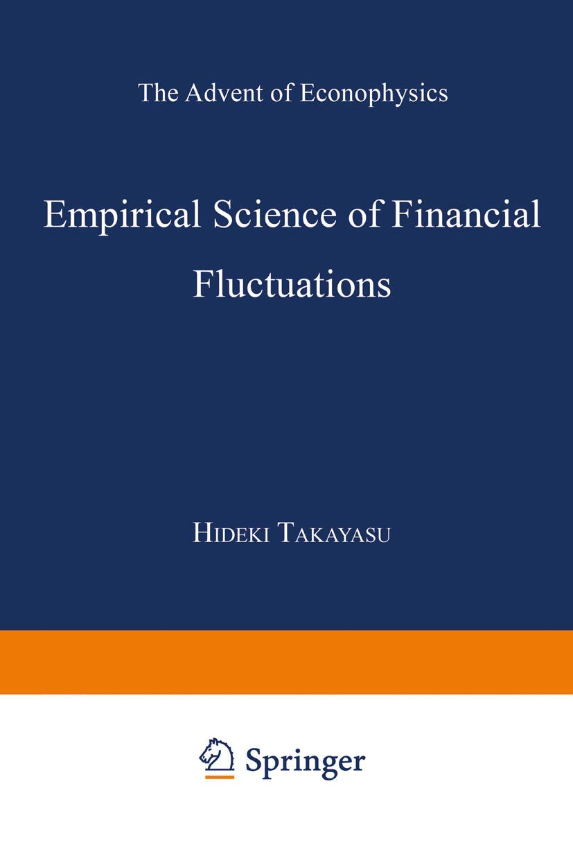 Empirical Science of Financial Fluctuations: The Advent of Econophysics,Used