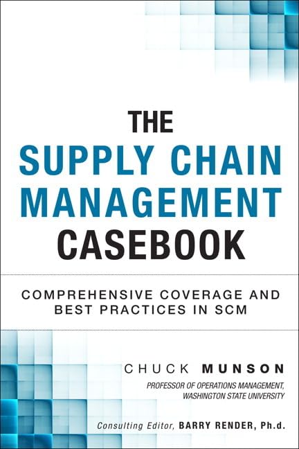 The Supply Chain Management Casebook: Comprehensive Coverage And Best Practices In Scm-used