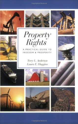 Property Rights: A Practical Guide to Freedom and Prosperity (Hoover Institution Press Publication),Used