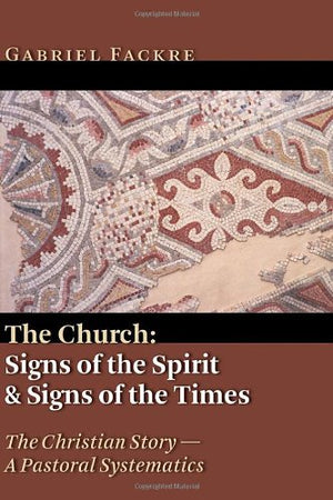 The Church: Signs of the Spirit and Signs of the Times (The Christian Story: a Pastoral Systematics),Used