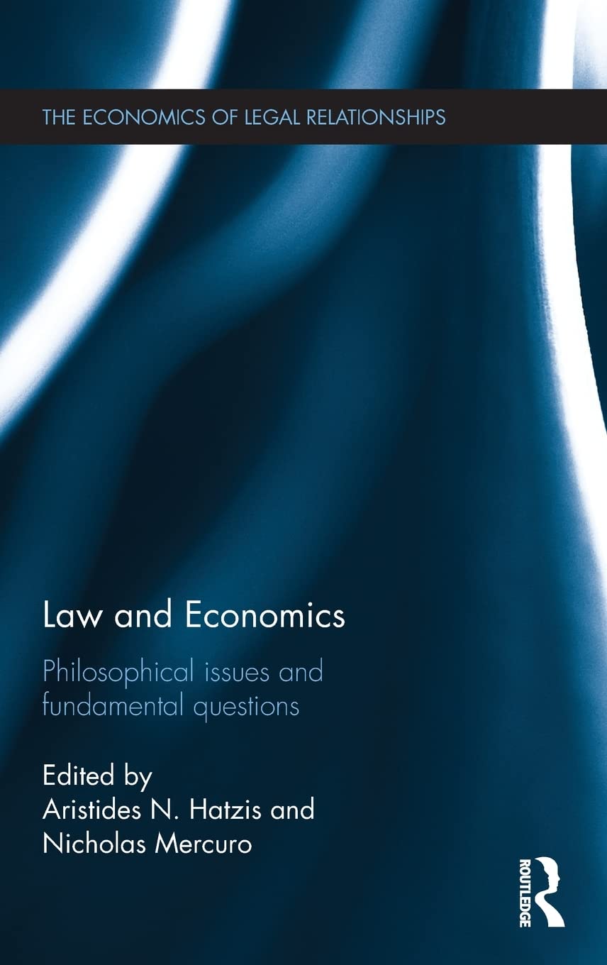 Law and Economics: Philosophical Issues and Fundamental Questions (The Economics of Legal Relationships),Used
