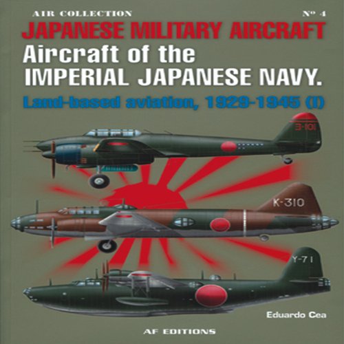 Japanese Military Aircraft: Aircraft Of The Imperial Japanese Navy, Landbased Aviation, 19291945