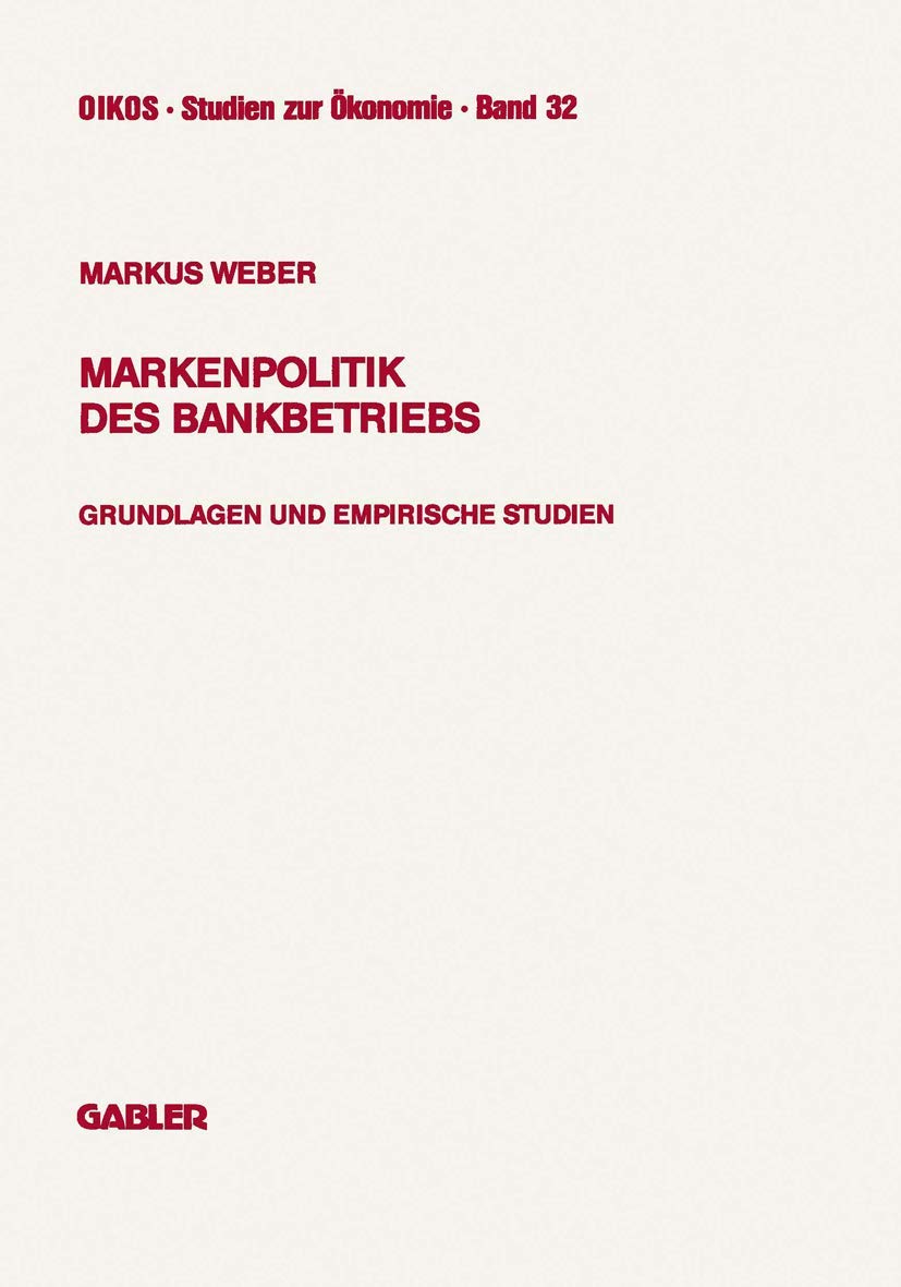 Markenpolitik des Bankbetriebs: Grundlagen und empirische Studien (Oikos Studien zur konomie) (German Edition),Used