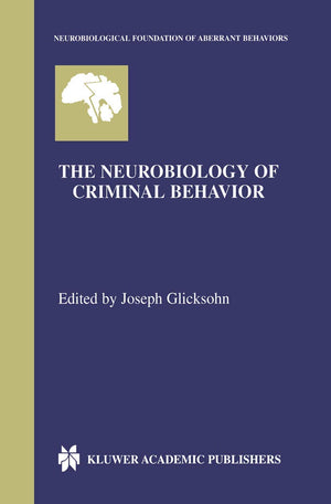 The Neurobiology of Criminal Behavior (Neurobiological Foundation of Aberrant Behaviors, 5),Used