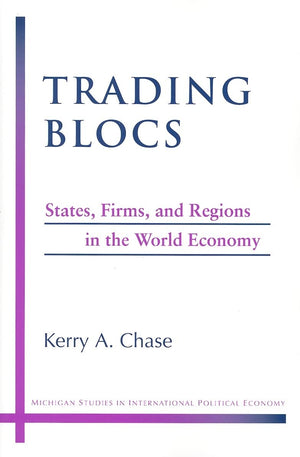 Trading Blocs: States, Firms, and Regions in the World Economy (Michigan Studies In International Political Economy),Used