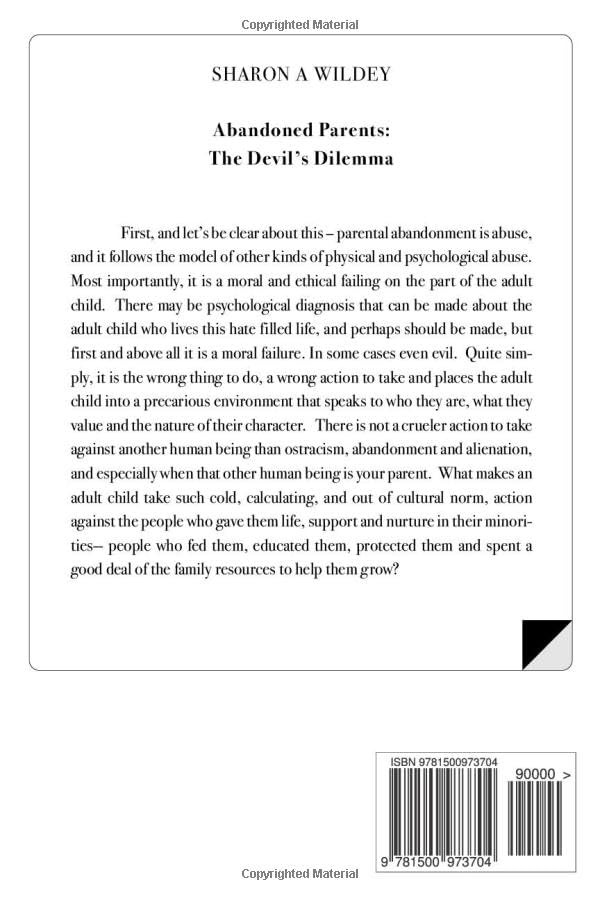 Abandoned Parents: The Devils Dilemma: The Causes and Consequences of Adult Children Abandoning Their Parents,Used