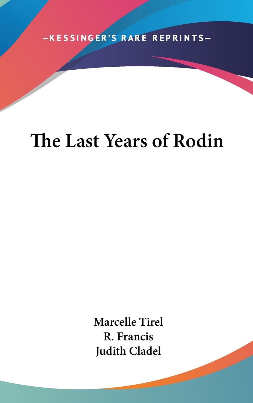 The Last Years Of Rodin,New