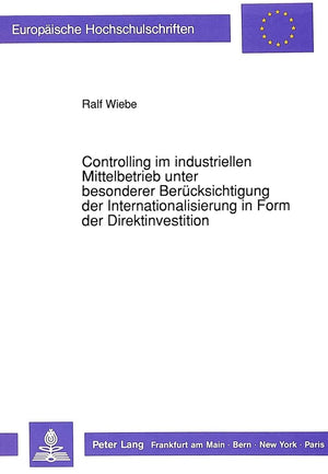 Controlling im industriellen Mittelbetrieb unter besonderer Bercksichtigung der Internationalisierung in Form der Direktinvestit,Used