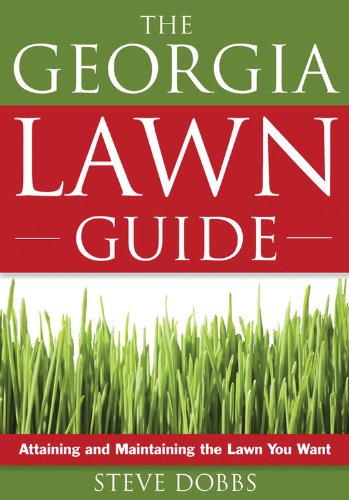 Georgia Lawn Guide: Attaining and Maintaining the Lawn You Want (Guide to Midwest and Southern Lawns)