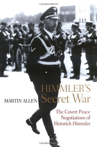 Himmler's Secret War: The Covert Peace Negotiations of Heinrich Himmler,Used