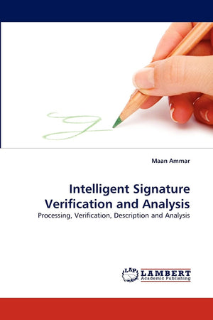 Intelligent Signature Verification and Analysis: Processing, Verification, Description and Analysis,Used