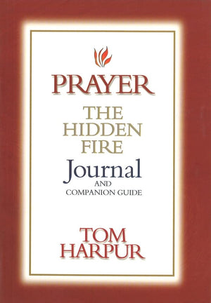 Prayer: The Hidden Fire: Journal And Companion Guide,Used