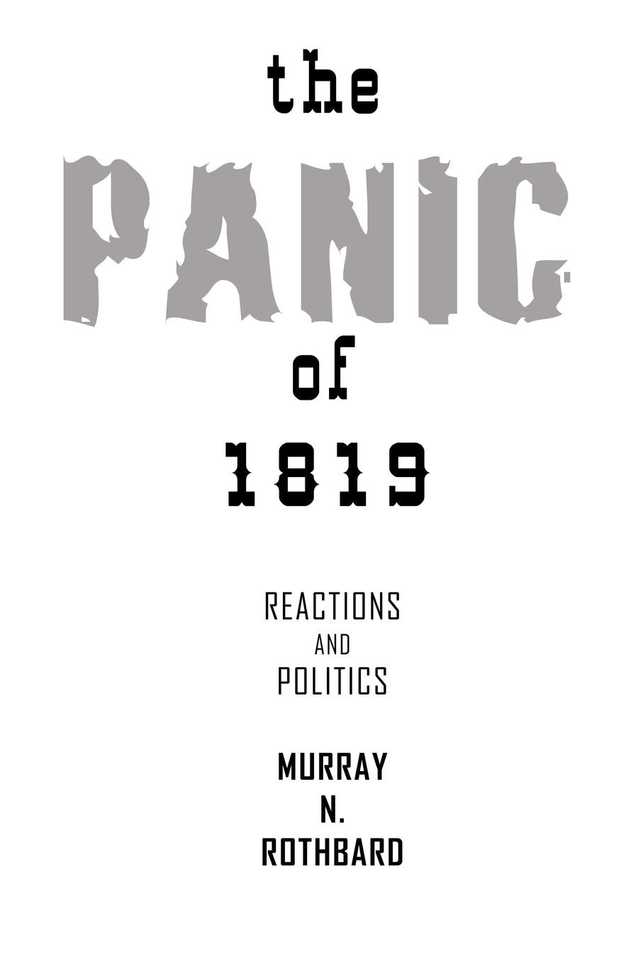 The Panic Of 1819: Reactions And Policies,Used