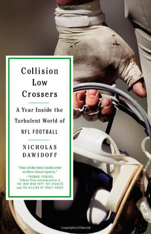 Collision Low Crossers: A Year Inside The Turbulent World Of Nfl Football
