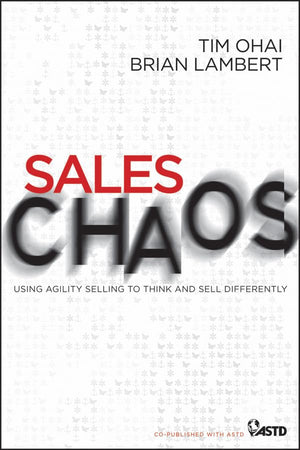Sales Chaos: Using Agility Selling to Think and Sell Differently,Used